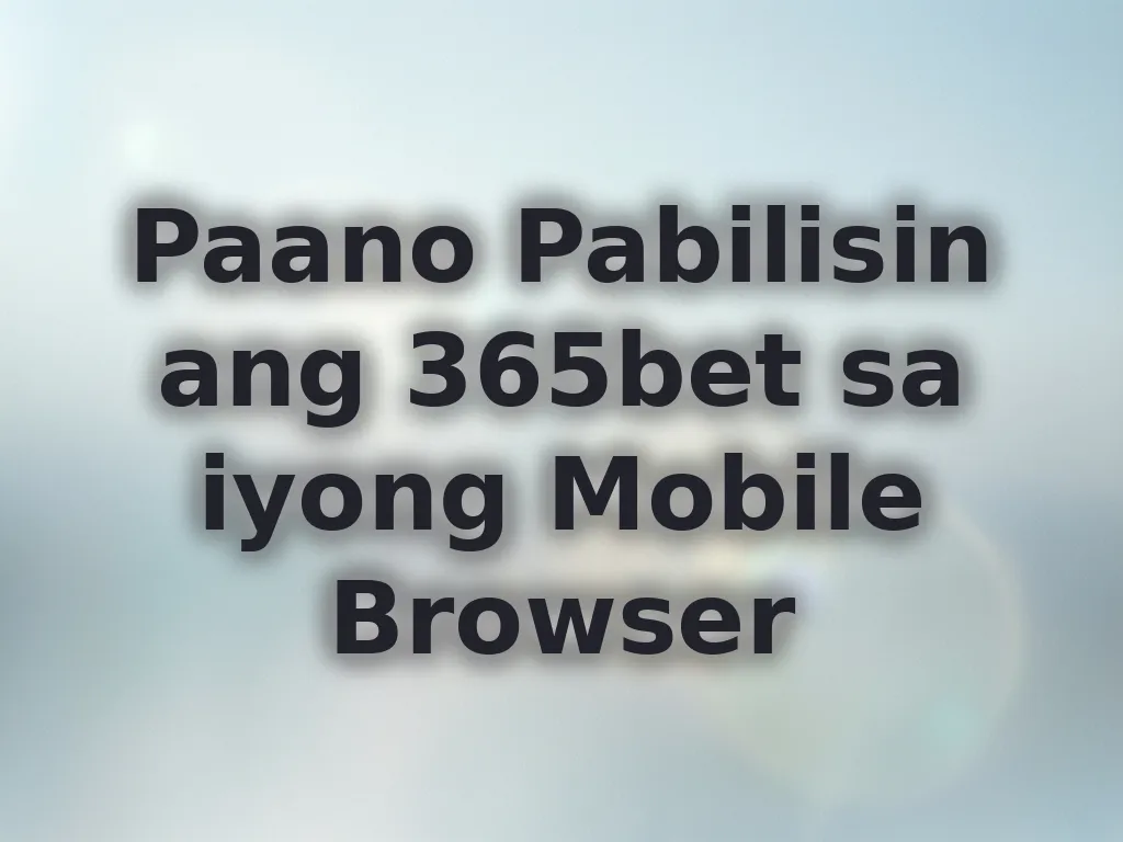 Mobile browser tips